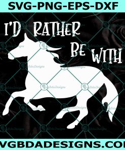I'd Rather Be With My Horse Svg, My Horse Svg, Personalized Equestrian svg, Digital Download