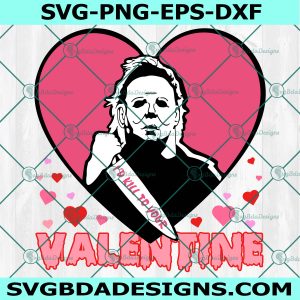 I'd kill to be your valentine SVG, Horror valentine's day SVG, Funny valentine svg, Valentine’s Day svg, Digital Download