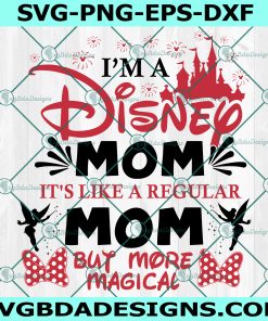 I'm a Disney Mom Svg, Magical Mommy Svg, Mother's Day Svg, Minnie Ears Svg, Disneyland Svg, Magical Vacation Svg, Instant Download