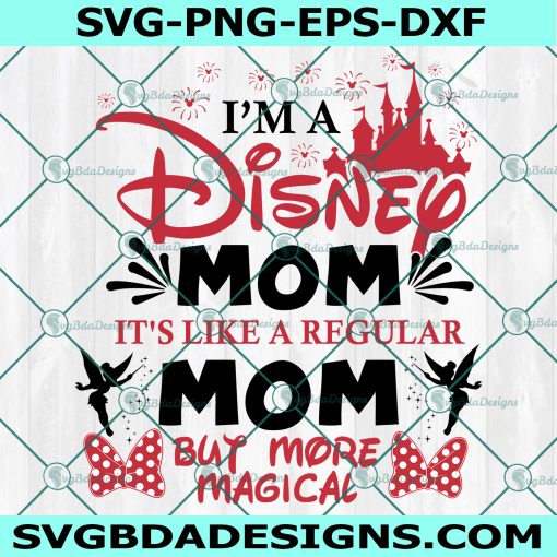 I'm a Disney Mom Svg, Magical Mommy Svg, Mother's Day Svg, Minnie Ears Svg, Disneyland Svg, Magical Vacation Svg, Instant Download