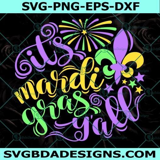 It's Mardi Gras Y'all Svg, Mardi Gras Svg, Mardi Gras Parade Svg, Fat Tuesday svg, Mardi Gras Svg, Digital Download