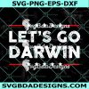 Lets go darwin Svg, Let’s Go Darwin Png, Let Go And Let Darwin Svg, Let’s Go Darwin Cricut, Digital Download