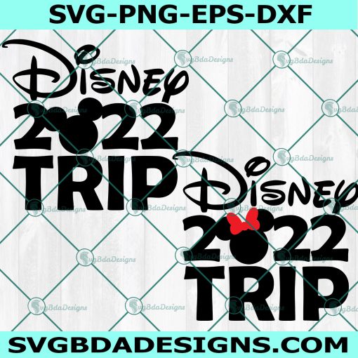 Mickey Minnie Disney Trip 2022 Svg, Mickey Disney Trip 2022 Svg, Minnie Disney Trip 2022 Svg, Instant Download