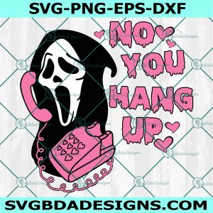 No you hang up SVG, Funny Horror valentine's day SVG, Scream Svg, ghost face calling Svg, Valentine’s Day svg, Digital Download