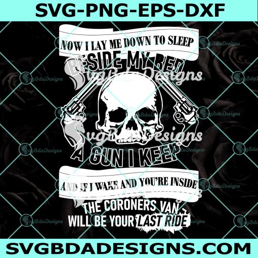 Now I Lay Me Down To Sleep Beside My Bed A Gun Svg, Skull Svg, Digital Download
