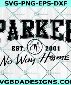 Parker NO Way Home Svg, SpiderMan Svg, Superheros Marvel SVG, Digital Download