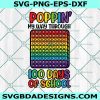 Poppin My Way Through 100 Days Svg, 100 Days SVG, 100th Day of School Svg, Fidget Toy Svg, Pop It Svg, Rainbow Svg, Instant Download