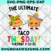 The Ultimate Taco Twosday Tuesday 2-22-22 SVG, Twosday Svg, Tuesday 2-22-22 SVG, Digital Download