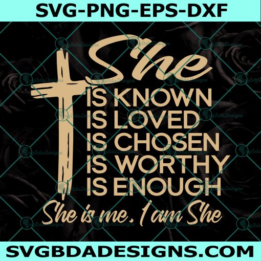 You are Known She is me I am She Worthy Svg, Bible Verse Svg, I am Enough Svg, Afro Queen Svg, Black Woman Svg, Digital Download