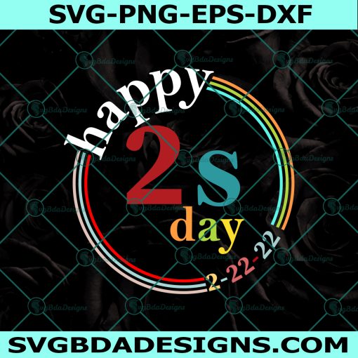 2-22-22 Happy Twosday 2022 Svg, Best TwosDay Ever 2022 svg, Happy Twosday Svg, February 22nd 2022 Svg, Instant Download
