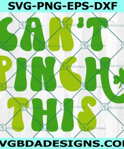 Can't Pinch This SVG,Retro svg, St Patrick's Day SVG