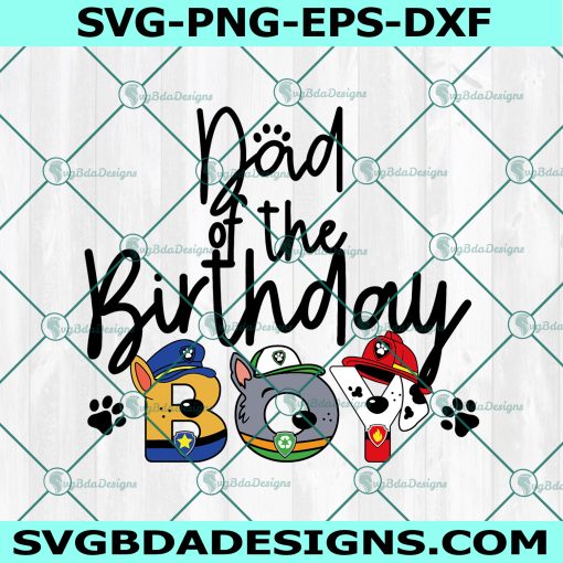 Dad of the Birthday Boy Svg, Patrol Birthday svg, Dad patrol Birthday svg, paw patrol svg, Patrol party svg, Boy Birthday Svg, Instant Download
