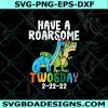 Have A Roarsome Twosday 2-22-22 Svg, Dinos Twos Day 2022 Svg, Twos Day 2022 svg,Happy Twosday Svg, February 22nd 2022 Svg, Instant Download