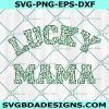 Lucky Mama Leopard svg, St. Patricks Day Svg, Mommy and Me Svg, St. Patrick's Print File, Leopard svg, Instant Download