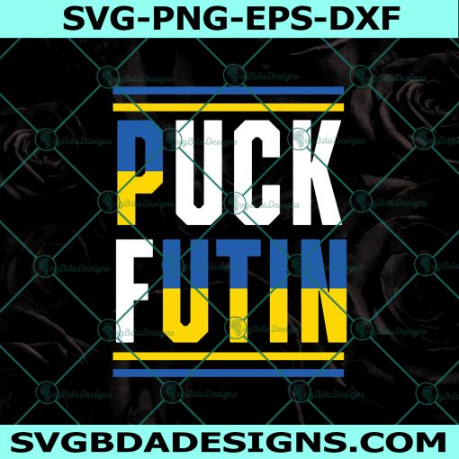 Puck Futin Svg, Fuck Putin Svg, Ukrainian Anti Putin Svg, Stand with Ukraine Svg, Support Ukraine Svg, Instant Download