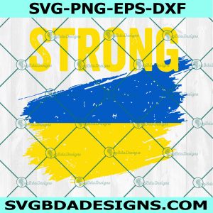Strong Ukraine Flag Svg, Stand with Ukraine Svg, Support Ukraine Svg, Ukrainian Lover Support Svg, Instant Download