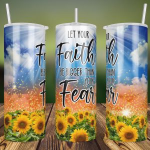 20oz Skinny Tumbler Let Your Faith Be Bigger Than Your Fears PNG Sublimation Designs, Christian Bible Verse Tumbler Png, Instant Download