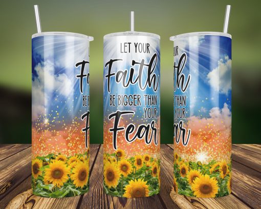 20oz Skinny Tumbler Let Your Faith Be Bigger Than Your Fears PNG Sublimation Designs, Christian Bible Verse Tumbler Png, Instant Download