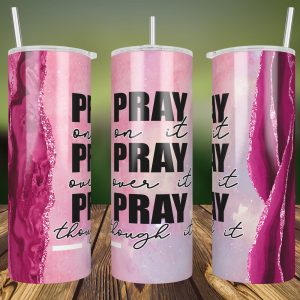 20oz Skinny Tumbler Pray on it Pray over it Pray Through it PNG Sublimation Designs, Pink Glitter Agate Tumbler Straight/Warped Png, Instant Download