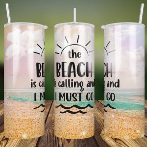 20oz Skinny Tumbler The Beach is Calling and I Must Go Sublimation Design