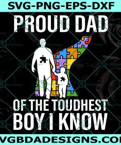 Autism Proud Dad Of The Toughest Boy Daddy Svg, Autism Svg, AUtism DAd Svg, File For Cricut, File For Silhouette, Instant Download