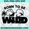 Born to Be Wild svg, Animal Kingdom Svg, Wilderness svg, Vacation Svg, Mouse Head svg, Family trip SVG, File For Cricut, File For Silhouette, Instant Download