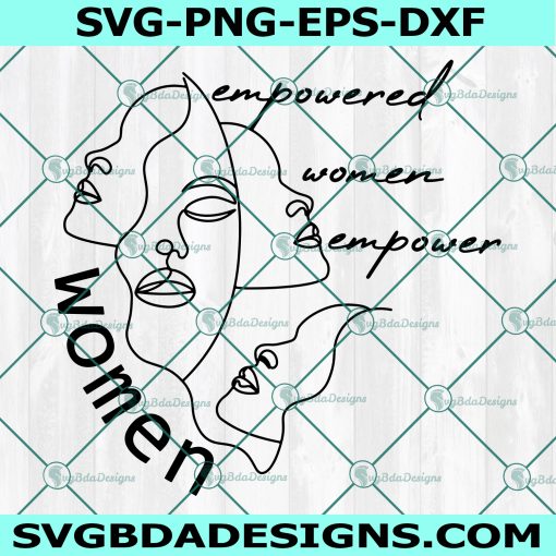 Empowered Women Empower Women SVG, International Women's Day SVG, Girl Power SVG, The Future Is Female SVG, Strong Woman Svg, File For Cricut, File For Silhouette, Instant Download