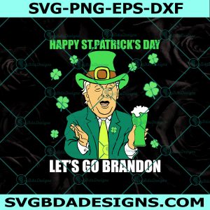 Happy St Patrick Day Trump Beer Svg, Let's Go Shamrock Brandon Svg, Let's go Brandon Svg, St. Patrick's Day Svg, Instant Download