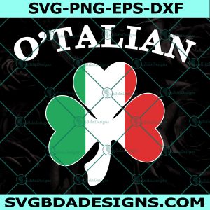 O'Talian Italian Irish Shamrock Svg, St Patrick's Day Svg, Green Svg, 4 Leaf Clover Svg, Paddy's Day Svg, File For Cricut, File For Silhouette, Instant Download