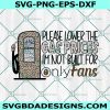 Please lower the gas prices Svg, I’m not built for Only Fans Svg, Leopard Svg, Gas Pump Svg, FJB Svg, miss me yet svg,  File For Cricut, File For Silhouette, Instant Download