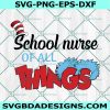 School Nurse of All Things Svg, Read Across America Svg, Teacher Svg, Dr. Seuss Svg, File For Cricut, File For Silhouette, Instant Download