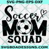 Soccer mom squad SVG, Soccer mom Svg, Soccer svg, Soccer mom shirt svg, File For Cricut, File For Silhouette, Instant Download