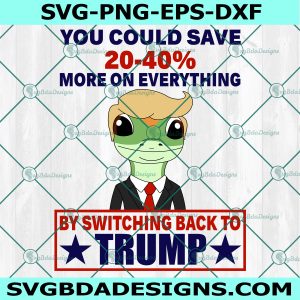 Trump Gecko Svg, Miss me yet Svg, Trump Great again Svg, Trump 2022 Svg, File For Cricut, File For Silhouette, Instant Download