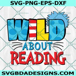 Wild About Reading Svg, Read Across America Svg, Teacher Svg, Dr. Seuss Svg, File For Cricut, File For Silhouette, Instant Download