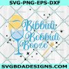 Bibbidi Bobbidi Booze Svg, Cinderella Drink Svg, Disney Drinking Svg, Cinderella Drinking Glass Svg, Disney Wine Svg, File For Cricut, File For Silhouette, Instant Download