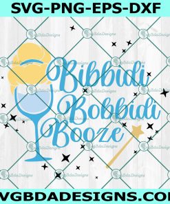 Bibbidi Bobbidi Booze Svg, Cinderella Drink Svg, Disney Drinking Svg