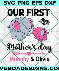 Elephants Our First Mother’s Day 2022 SVG, Custom Name Gifts SVG, Mother's Day 2022 Svg, File For Cricut, File For Silhouette, Instant Download
