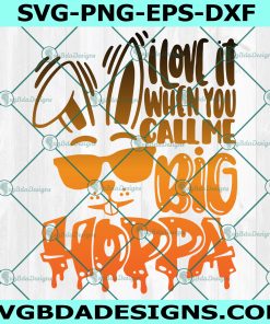 I love it when you call me BIG HOPPA Svg, BIG HOPPA Svg, Easter bunny Svg, 90s rap design Svg, File For Cricut, File For Silhouette, Instant Download