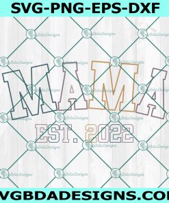 Mama Est. 2022 Svg. Retro Mama Svg, Mama Est Svg, Mother's Day Svg, Mom of Girls Svg, File For Cricut, File For Silhouette, Instant Download