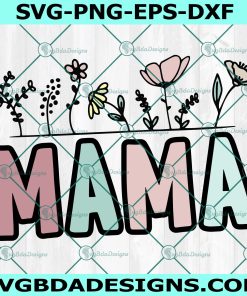 Mama Svg, Mother's Day Svg, Mom Svg, File For Cricut
