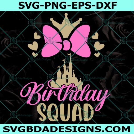 Minnie Mouse Birthday Squad Svg, Birthday Squad SVG, Magic Mouse Svg, Magical Castle Svg, Mouse Ears Svg, File For Cricut, File For Silhouette, Instant Download