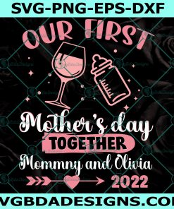 Our First Mother’s Day Together 2022 Svg, Wine And Milk Cheers SVG
