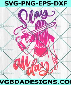 Slay All day Svg, Dragon Slayer Warrior mom Princess Svg, Warrior mom Princess Svg, Mother's Day Svg, File For Cricut, File For Silhouette, Instant Download