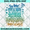 So long Preschool it's been fun Svg, Graduation svg, look out Kindergarten here I come! Svg , File For Cricut, File For Silhouette, Instant Download
