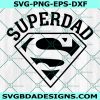 Super Dad Svg, Father's Day Svg, Superhero Dad Svg, Best Gifts for Papa Svg, File For Cricut, File For Silhouette, Instant Download