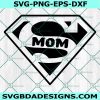 Super Mom SVG , Mother's Day Super Mom SVG, Mommy Svg, Mom Life Svg, Mother's Day Svg, File For Cricut, File For Silhouette, Instant Download