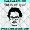 That HEARSAY I Guess Svg, That's Hearsay Svg, Call For Hearsay Svg, Justice For Johnny Depp Svg, File For Cricut, File For Silhouette, Instant Download