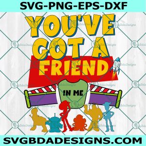 You’ve Got A Friend In Me SVG, Toy Story Family Kids Svg, Disney Toy Story SVG, File For Cricut, File For Silhouette, Instant Download