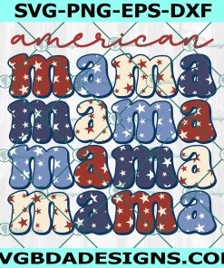 American Mama Svg, Mother's Day Svg, Patriotic Svg,Rock and Roll Svg, 4th of July Svg, File For Cricut, File For Silhouette, Instant Download
