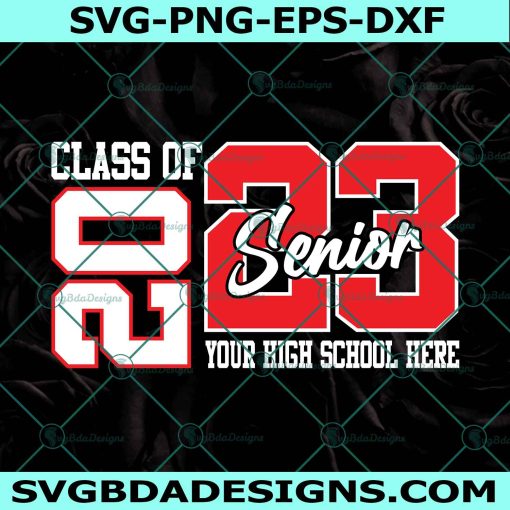 Class of 2023 Senior svg, Last day School svg, Senior 2023 svg, Graduation Svg, Class of 2023 Senior Svg, File For Cricut, File For Silhouette